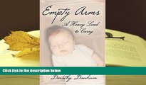 PDF [DOWNLOAD] Empty Arms: A Heavy Load to Carry READ ONLINE