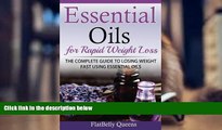 EBOOK ONLINE Essential Oils for Rapid Weight Loss: The Complete Guide to Losing Weight Fast Using