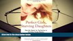 PDF  Perfect Girls, Starving Daughters: How the Quest for Perfection is Harming Young Women For Ipad