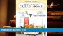 BEST PDF  The Naturally Clean Home: 150 Super-Easy Herbal Formulas for Green Cleaning READ ONLINE