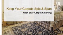 Keep Your Carpets Spic And Span With BMF Carpet Cleaning