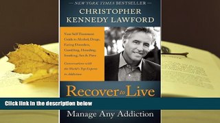 Audiobook  Recover to Live: Kick Any Habit, Manage Any Addiction: Your Self-Treatment Guide to