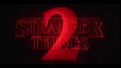 STRANGER THINGS (2017) Spot - Saison 2