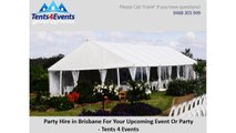 Party Hire in Brisbane For Your Upcoming Event Or Party - Tents 4 Events