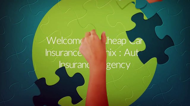 Cheap Car Insurance in Phoenix, AZ : Auto Insurance Agency