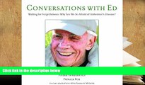 PDF [DOWNLOAD] Conversations with Ed: Waiting for Forgetfulness: Why Are We So Afraid of