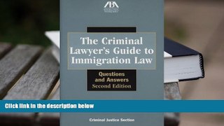 BEST PDF  The Criminal Lawyer s Guide to Immigration Law: Questions and Answers [DOWNLOAD] ONLINE