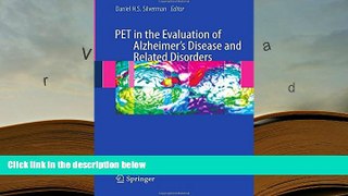 BEST PDF  PET in the Evaluation of Alzheimer s Disease and Related Disorders BOOK ONLINE