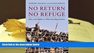 PDF [FREE] DOWNLOAD  No Return, No Refuge: Rites and Rights in Minority Repatriation FOR IPAD