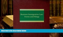 PDF [FREE] DOWNLOAD  Business Immigration Law: Forms and Filings (Employment Law Series) BOOK