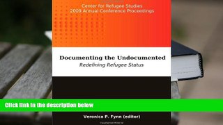 PDF [DOWNLOAD] Documenting the Undocumented: Redefining Refugee Status: Center for Refugee