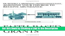 Read Ebook [PDF] Faith-Based Grants: Aligning Your Church to Receive Abundance Download Full