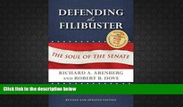 PDF [FREE] DOWNLOAD  Defending the Filibuster, Revised and Updated Edition: The Soul of the Senate