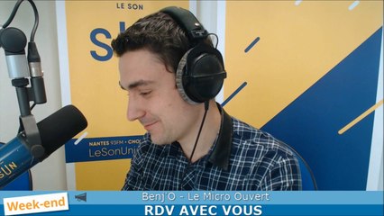 Le Micro ouvert #32 : Benj'O (Rdv@Vous le 04/02/17)