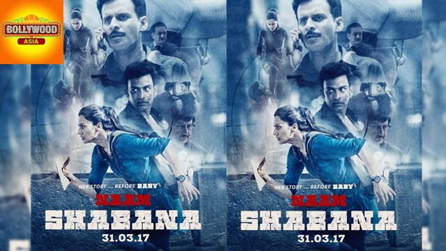 Naam Shabana POSTER OUT | Akshay Kumar, Taapsee Pannu | Bollywood Asia