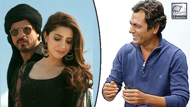 Nawazuddin Siddiqui Wanted To ROMANCE With Mahira In Zaalima? | Raees