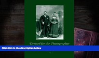 PDF  Dressed for the Photographer: Ordinary Americans and Fashion, 1840-1900 For Ipad