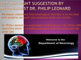 Dr. Philip Leonard Says- Think before you chose your neurologist