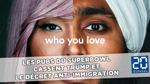 Les pubs du Superbowl cassent Trump et le décret anti-immigration