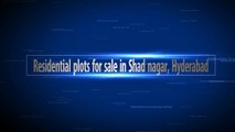 Open Plots in Shad Nagar, DTCP Approved Plots for Sale near Shad Nagar