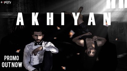 Promo | Akhiyan | Usman Baig Feat Soorma | Ampliify Times