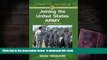 Read Online  Joining the United States Army: A Handbook (Joining the Military) Snow Wildsmith For