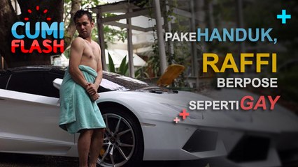 Pake Handuk, Raffi Berpose Seperti Gay - CumiFlash 06 Februari 2017