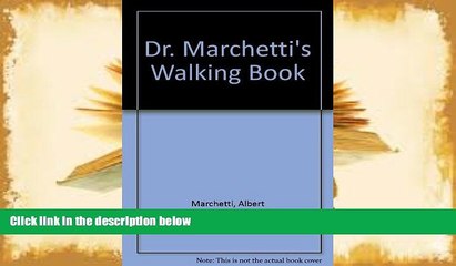 Read Online Dr. Marchetti s Walking Book Albert Marchetti Pre Order