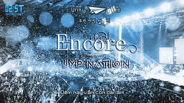 [Vietsub + Kara - 2ST] Encore - JYP Nation