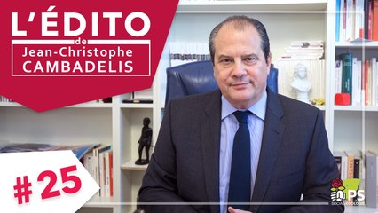 L'Édito de Jean-Christophe Cambadélis #25 - "La campagne présidentielle vient enfin de commencer"