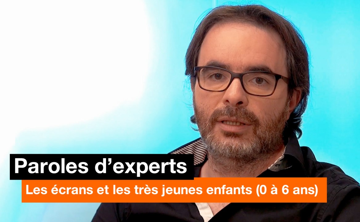 Paroles d'experts - Les écrans et les très jeun...