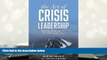 Best PDF  The Art of Crisis Leadership: Save Time, Money, Customers and Ultimately, Your Career