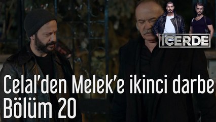 İçerde 20. Bölüm - Celal'den Melek'e İkinci Darbe