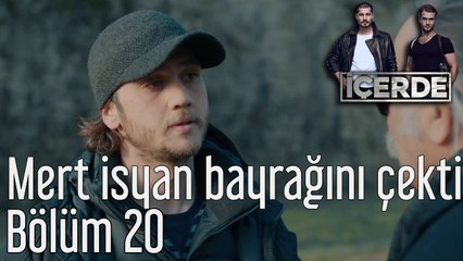 İçerde 20. Bölüm - Mert İsyan Bayrağını Çekti