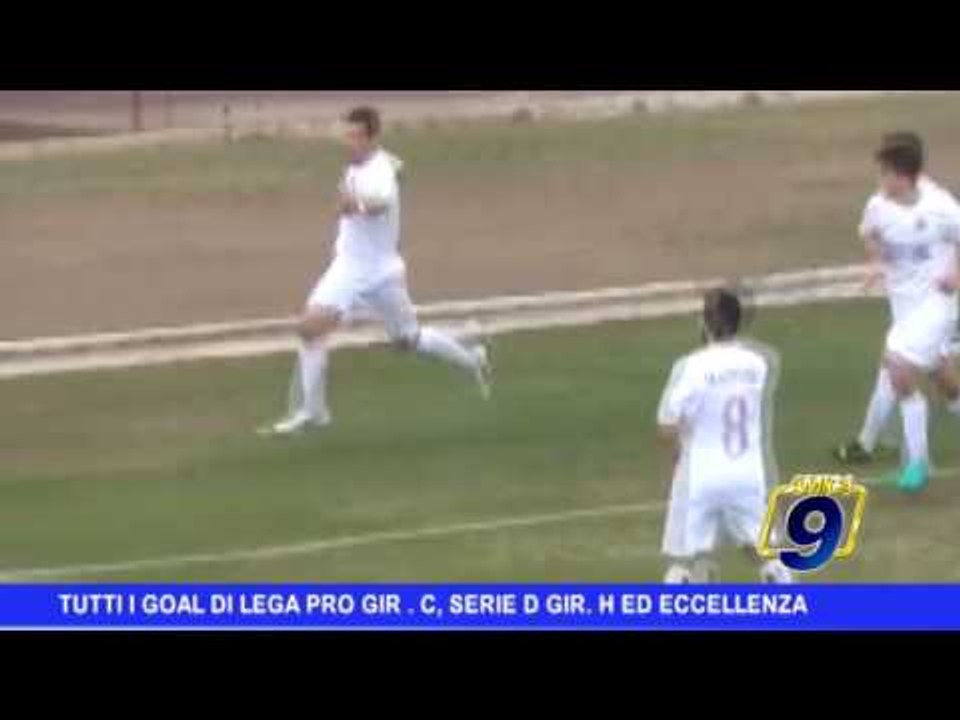 Tutti i goal di Lega Pro gir. C, Serie D gir, H ed Eccellenza pugliese 06/02/2017