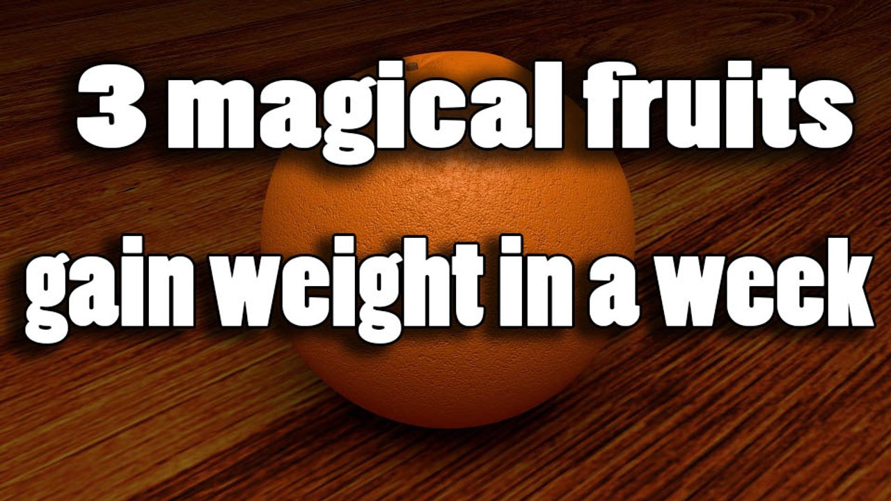 03 Magical fruits to gain weight very fast