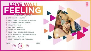 Valentine's Day Special Songs- LOVE WALI FEELING _ Romantic Hindi Songs 2017 _