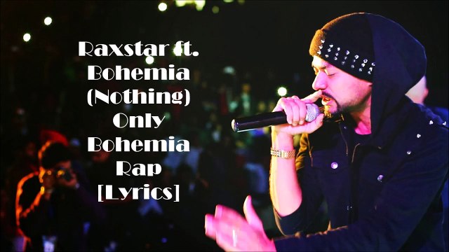 Raxstar ft Bohemia - Nothing - Only Bohemia Rap - Lyrics (Official Remix) - YouTube