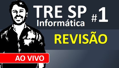 Concurso TRE SP 2017 Aula 1 - Revisão de Informática