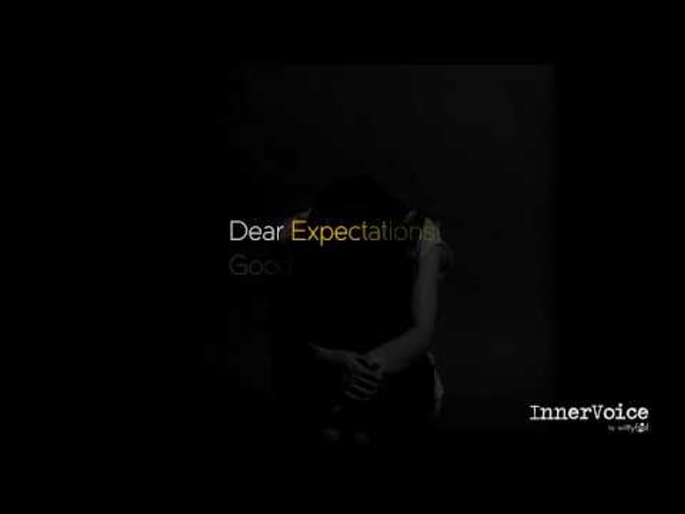 Dear Expectations | Just Leave | InnerVoice | WittyFeed
