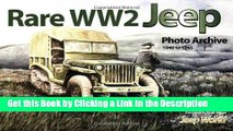 Download Book [PDF] Rare WW2 Jeep Photo Archive, 1940-1945 Epub Full
