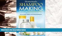 Download [PDF]  Homemade Shampoo Making - Recipes for Homemade Shampoo and Conditioner: How to