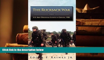 BEST PDF  The Rucksack War: U.S. Army Operational Logistics in Grenada, 1983 TRIAL EBOOK