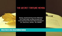 BEST PDF  The Secret Torture Memos: Bush Administration Memos on Torture as Released by the