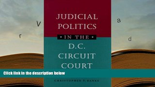 PDF [DOWNLOAD] Judicial Politics in the D.C. Circuit Court [DOWNLOAD] ONLINE