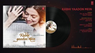 Kabhi Yaadon Mein (Full Audio Song) Divya Khosla Kumar - Arijit Singh, Palak Muchhal - Downloaded from youpak.com (1)