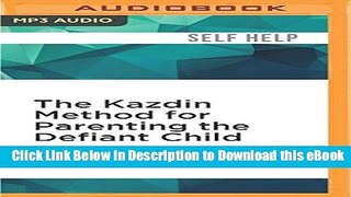 ( DOWNLOAD ) The Kazdin Method for Parenting the Defiant Child Online PDF