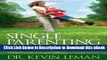 ( DOWNLOAD ) Single Parenting That Works: Six Keys to Raising Happy, Healthy Children in a