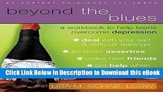 [READ BOOK] Beyond the Blues: A Workbook to Help Teens Overcome Depression (Teen Instant Help) Mobi