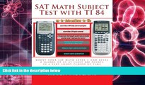 PDF [DOWNLOAD] SAT Math Subject Test with TI 84: advanced graphing calculator techniques for the